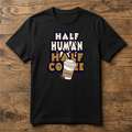 Half Human Half Coffee